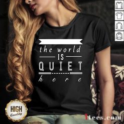 The World Is Quiet Here V-neck