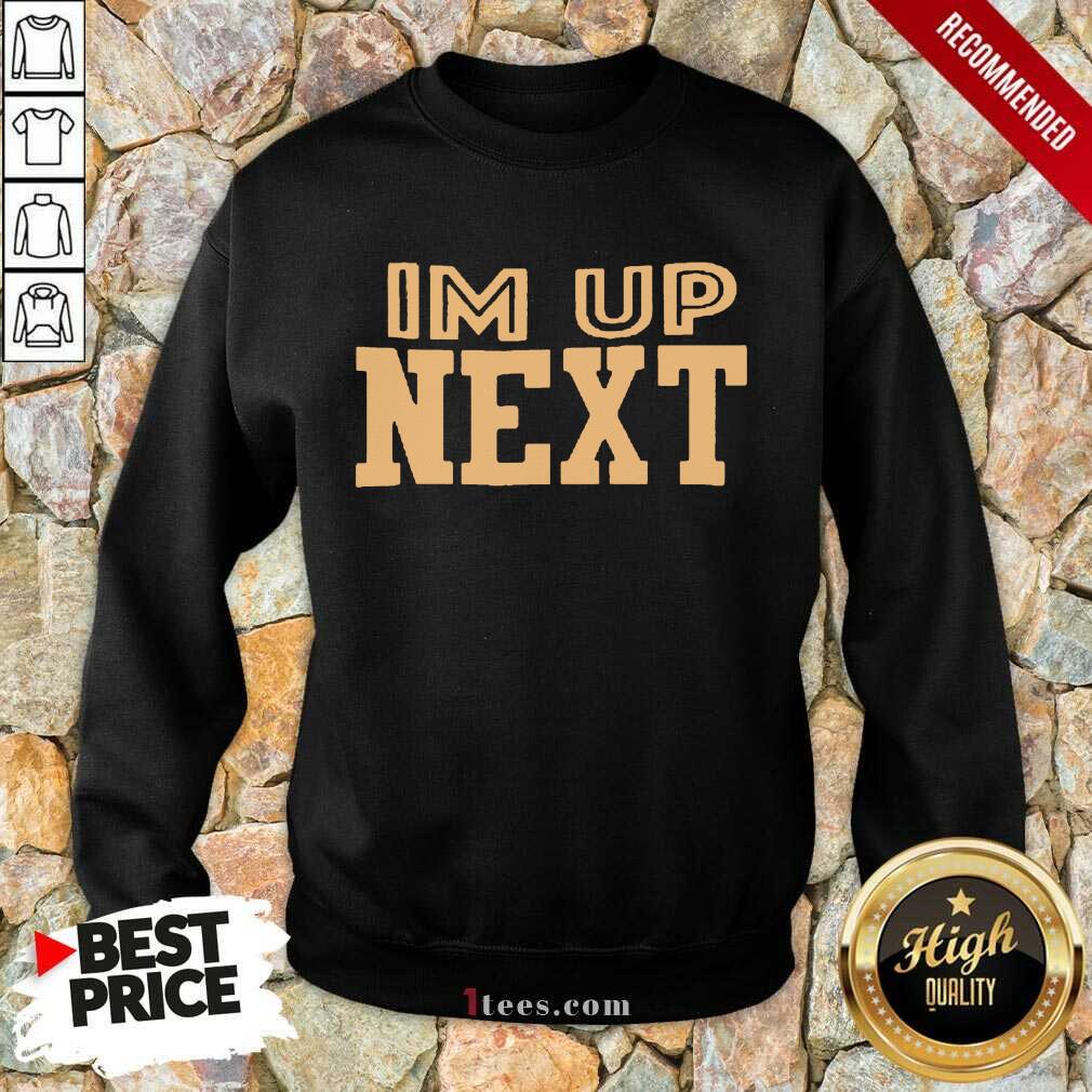 Top Im Up Next Sweatshirt