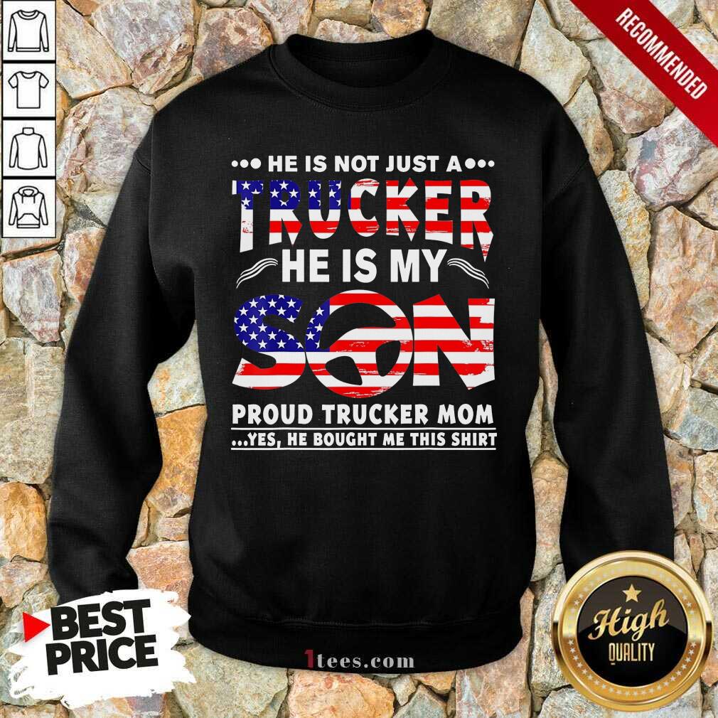 Trucker He Is My Son American Flag Sweatshirt