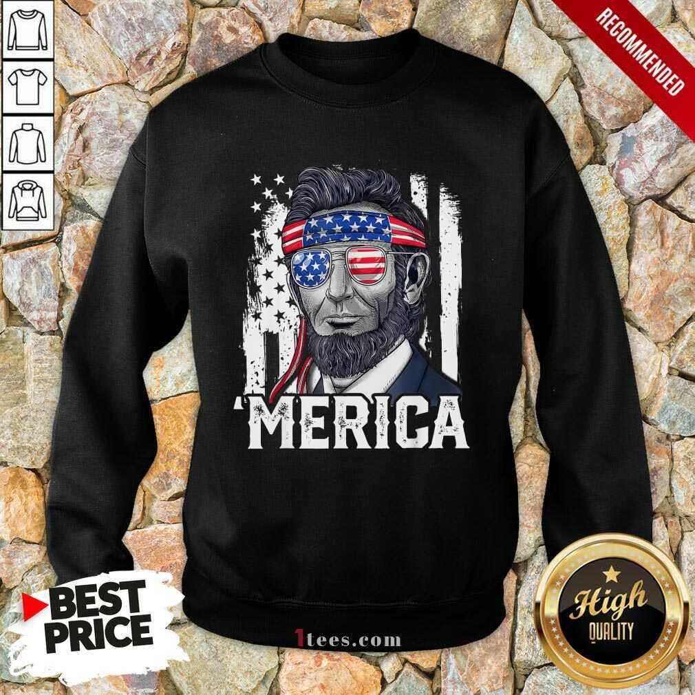 Abraham Lincoln Merica 4th of July American Flag Sweatshirt