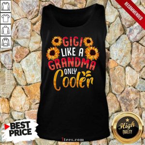 Gigi Like A Grandma Only Cooler Flower Tank Top