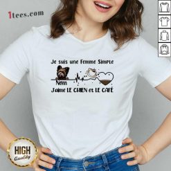 Je Suis Une Femme Simple J Aime Le Chien Et Le Cafe V-neck