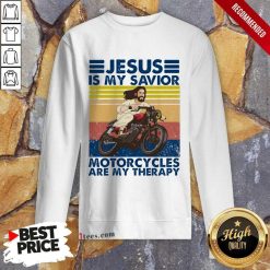Jesus Is My Savior Motorcycles Are My Therapy Vintage Sweatshirt