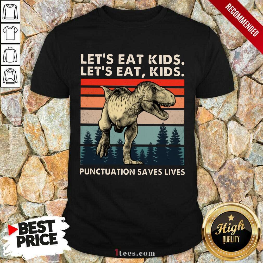 Lets Eat Kids Punctuation Saves Lives T Rex Vintage Shirt