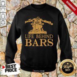 Motorcycle Life Behind Bars Sweatshirt