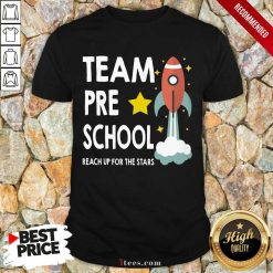 Team Preschool Reach Up For The Stars Astronaut Spaceship Shirt