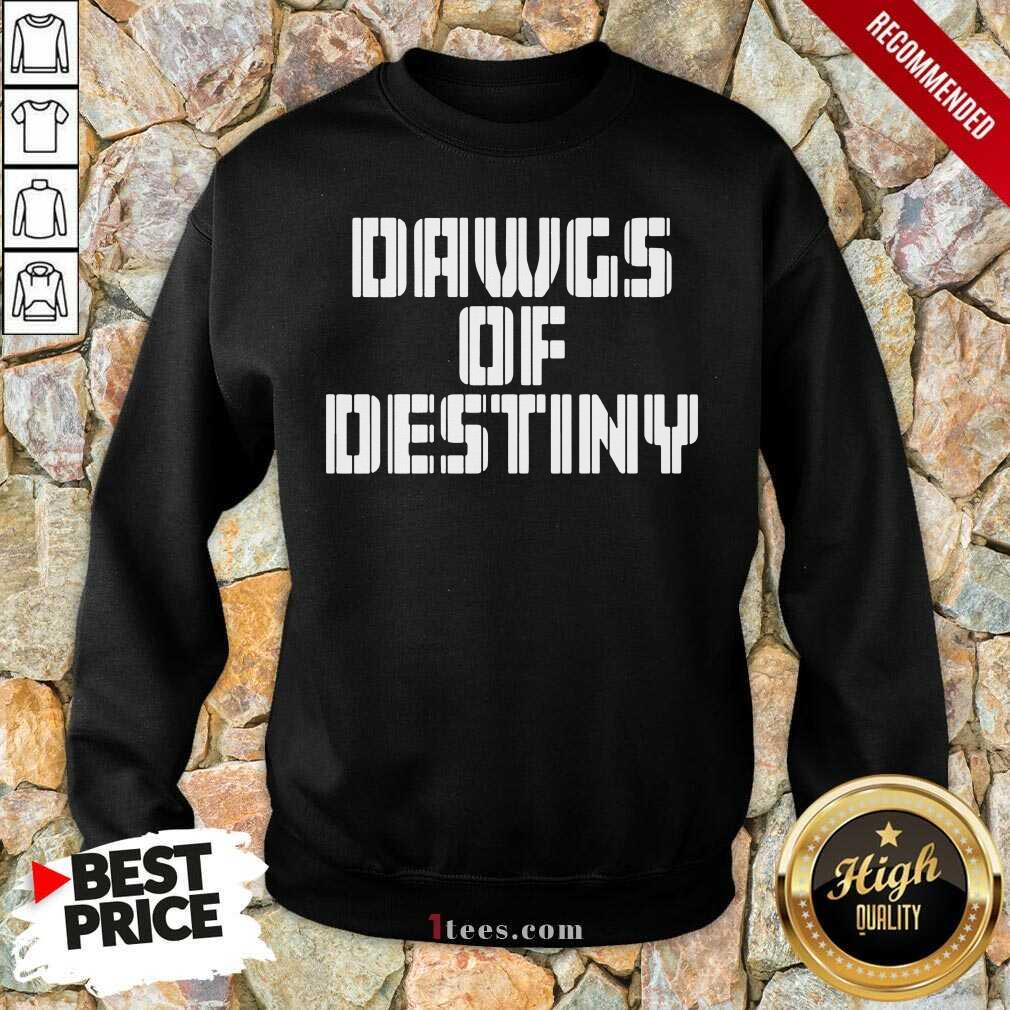 Top Dawgs Of Destiny Sweatshirt