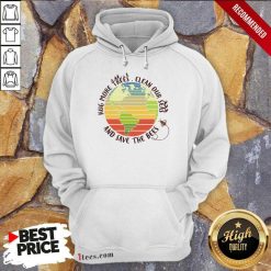 Hug More Trees Clean Our Seas And Save The Bees Hoodie