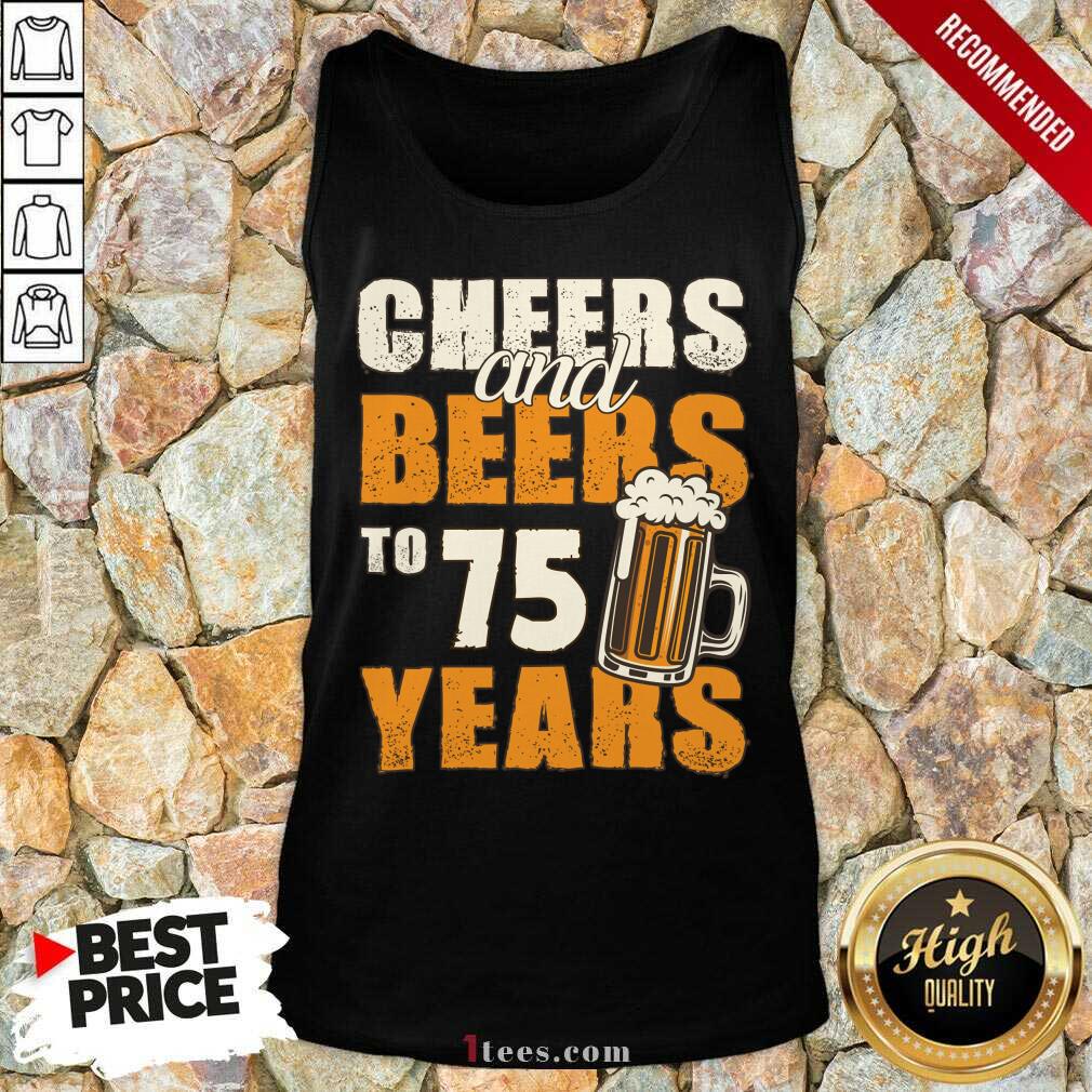 Cheers Beers To 75 Years Tank Top