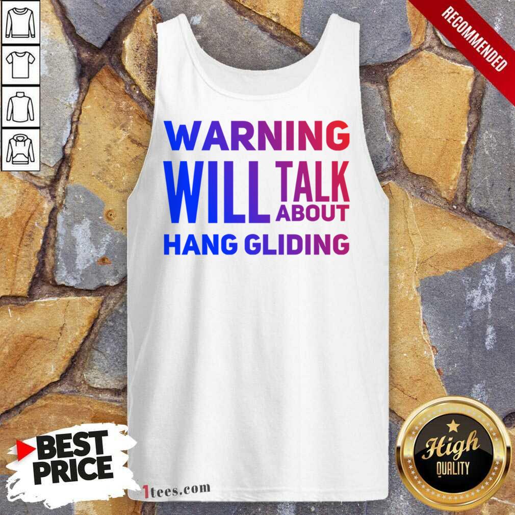 Warning Will Talk About Hang Gliding Tank Top