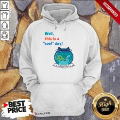 Well This Is A Cool Day Cat Fist Hoodie