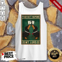 Your Butt Napkins My Lord Tank Top
