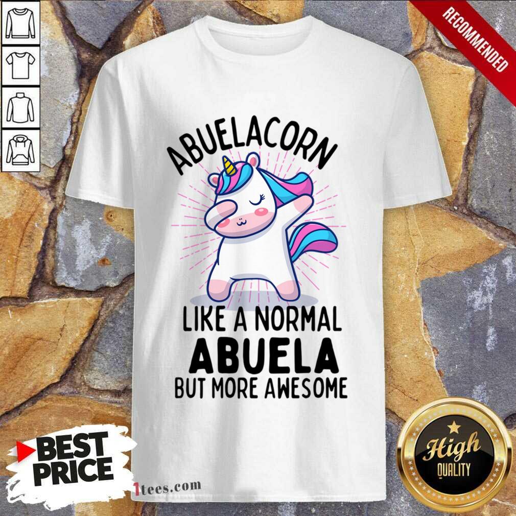 Abuela Corn Like A Normal Abuela But More Awesome Shirt