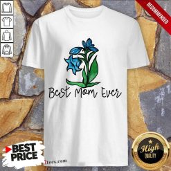 Best Mom Ever Flower Shirt