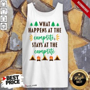 What Happens At The Campsite Stays At The Campsite Tank Top
