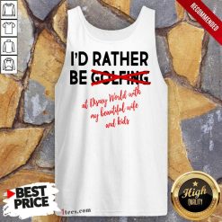 I'd Rather Be Golfing Tank Top