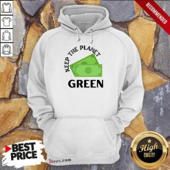 Keep The Planet Green Hoodie