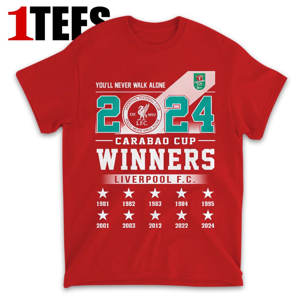 Liverpool You'll Never Walk Alone 2024 Carabao Cup Winners T-Shirt - Front