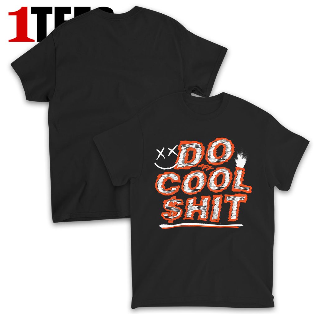 Do Cool Shit T-Shirt