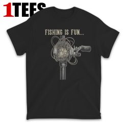 Fishing Is Fun T-Shirt - Front
