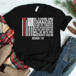 Thin Red Line Firefightershirt Joshua 1_9 Bible Verse Shirt