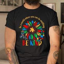 Be Kind Sunflower Autism It's Ok To Be Different Mom Autism Shirt