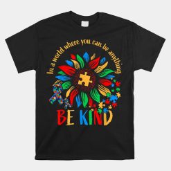 Be Kind Sunflower Autism It's Ok To Be Different Mom Autism Shirt