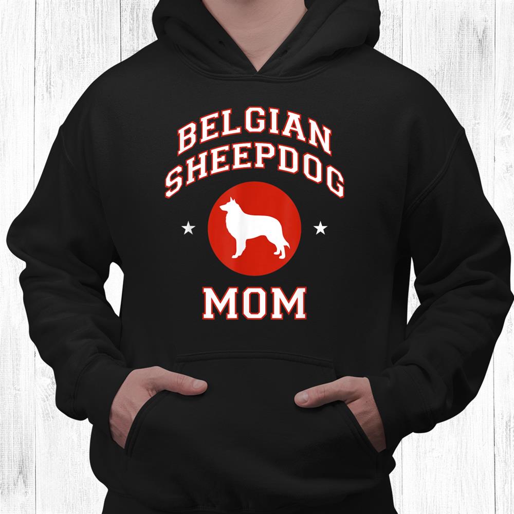 Belgian Sheepdog Mom Shirt