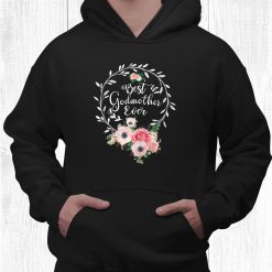 Best Godmother Ever Flower Decor Mom Shirt