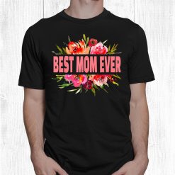Best Mom Ever Floral Shirt