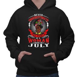 Birthday Never Underestimate A Woman Born In July Shirt
