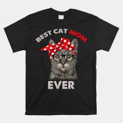 Cat Best Cat Mom Ever Meow With My Cat Shirt