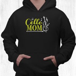 Cello Mom Cellist Musician Orchestra Teacher Cello Player Shirt