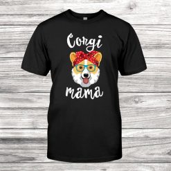 Corgi Mama Shirt Puppy Mom Dog Mama Lover Shirt