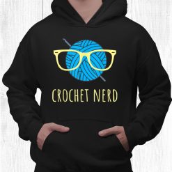 Crochet Nerd Funny Grandma Mom Crocheting Yarn Lover Shirt