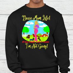 Cute Funny Doxie Mom Life If My Dogs Can’t Come Dog Lover Shirt