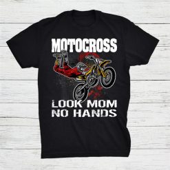 Dirtbike Motocross Look Mom No Hands Mx Shirt