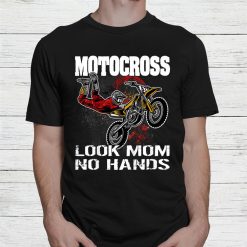Dirtbike Motocross Look Mom No Hands Mx Shirt