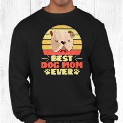 Dog Lover Owner Mothers Day Tshirt Best Dog Mom Ever Shirt