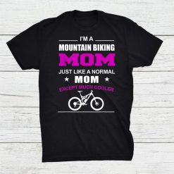 Funny Mountain Bike Shirts Mountain Biking Mom Shirt