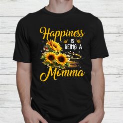 Happiness Is Being A Momma Shirt