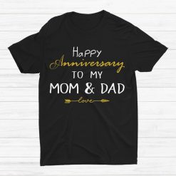 Hato My Mom And Dad Married Couples Ppy Anniversary Shirt