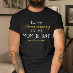 Hato My Mom And Dad Married Couples Ppy Anniversary Shirt