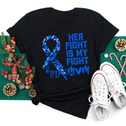 Her Fight Is My Fight T1d Mom Type 1 Diabetes Awareness Shirt
