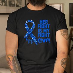 Her Fight Is My Fight T1d Mom Type 1 Diabetes Awareness Shirt