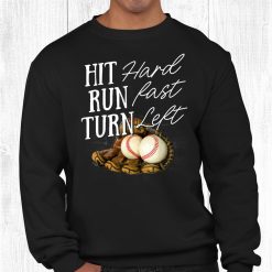 Hit Hard Run Fast Turn Left Baseball Softball Shirt Mom Shirt