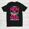 I Am A Mom And An Nurse Nothing Scares Me Shirt