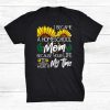 I Became A Homeschool Mom Because Your Life Is Worth My Time Shirt