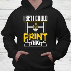 I Bet I Could Print That Shirt
