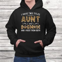 I Have Two Titles Aunt And Dog Mom Leopard Shirt
